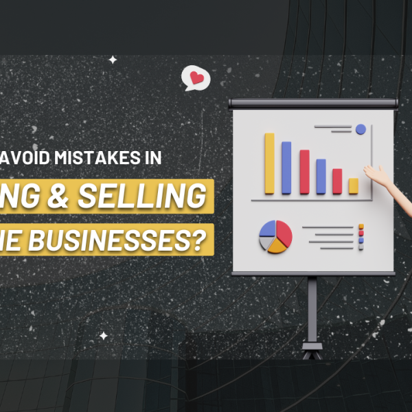 How To Avoid Mistakes in Buying & Selling Online Businesses