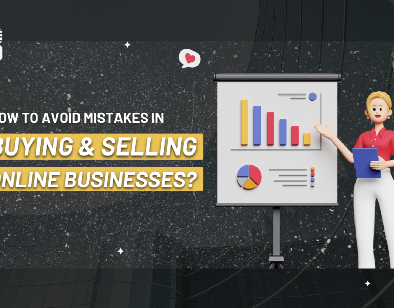 How To Avoid Mistakes in Buying & Selling Online Businesses